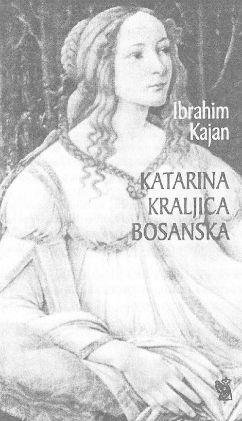 Ibrahim Kajan: Katarina Kosacha – posljednja vechera