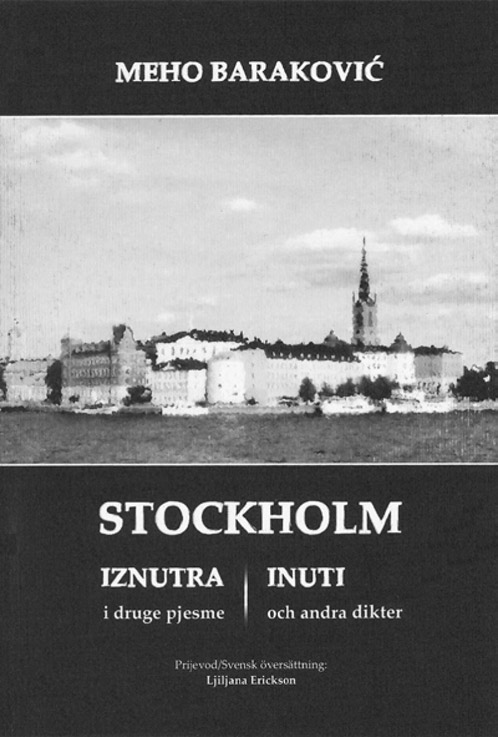 Meho Barakovic': Stockholm iznutra i druge pjesme (Stockholm inuti och andra dikter)