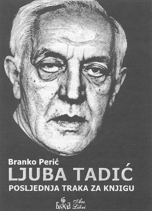 Branko Peric': Ljuba Tadic', posljednja traka za knjigu